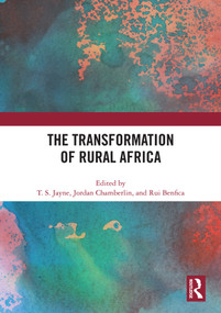 The Transformation of Rural Africa - 9780367586133 by T. S. Jayne, Jordan Chamberlin, Rui Benfica, 9780367586133