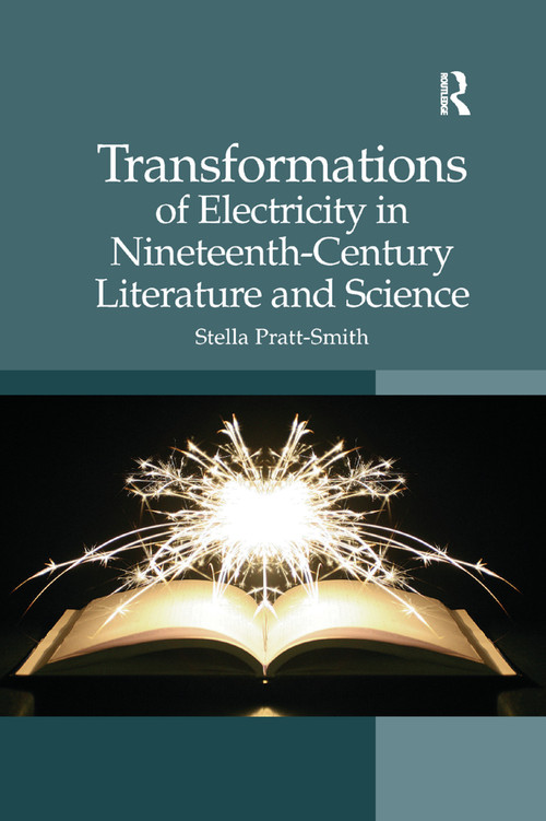 Transformations of Electricity in Nineteenth-Century Literature and Science - 9780367880033 by Stella Pratt-Smith, 9780367880033