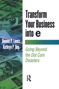 Transform Your Business into E - 9780124499829 by Bennet Lientz, 9780124499829