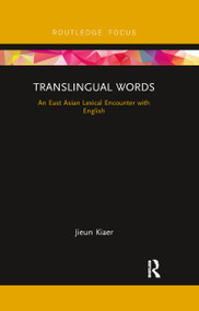 Translingual Words (An East Asian Lexical Encounter with English) - 9780367607517 by Jieun Kiaer, 9780367607517