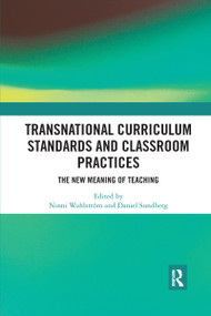 Transnational Curriculum Standards and Classroom Practices (The New Meaning of Teaching) - 9780367366834 by Ninni Wahlström, Daniel Sundberg, 9780367366834