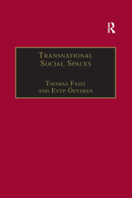 Transnational Social Spaces (Agents, Networks and Institutions) - 9780367604455 by Eyüp Özveren, Thomas Faist, 9780367604455