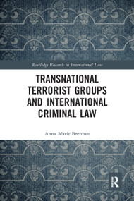 Transnational Terrorist Groups and International Criminal Law - 9780367588106 by Anna Marie Brennan, 9780367588106