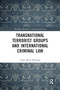 Transnational Terrorist Groups and International Criminal Law - 9780367588106 by Anna Marie Brennan, 9780367588106