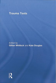 Trauma Texts - 9780415853170 by Gillian Whitlock, Kate Douglas, 9780415853170