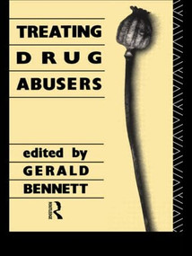 Treating Drug Abusers by G Bennett, 9780415058377