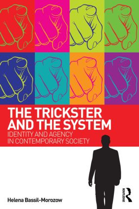 The Trickster and the System (Identity and agency in contemporary society) by Helena Bassil-Morozow, 9780415507943