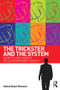 The Trickster and the System (Identity and agency in contemporary society) by Helena Bassil-Morozow, 9780415507943