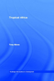 Tropical Africa - 9780415048019 by Tony Binns, 9780415048019