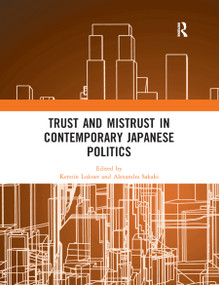 Trust and Mistrust in Contemporary Japanese Politics - 9780367892753 by Kerstin Lukner, Alexandra Sakaki, 9780367892753
