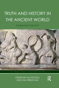 Truth and History in the Ancient World (Pluralising the Past) - 9780367871628 by Lisa Hau, Ian Ruffell, 9780367871628