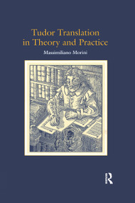 Tudor Translation in Theory and Practice - 9780367434854 by Massimiliano Morini, 9780367434854