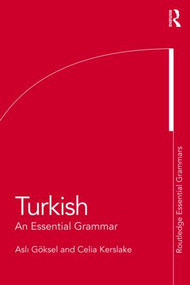 Turkish: An Essential Grammar by Celia Kerslake, Asli Goksel, 9780415462693