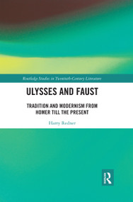 Ulysses and Faust (Tradition and Modernism from Homer till the Present) - 9780367593520 by Harry Redner, 9780367593520