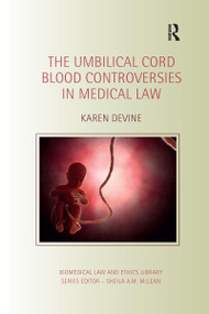 The Umbilical Cord Blood Controversies in Medical Law - 9780367595470 by Karen Devine, 9780367595470