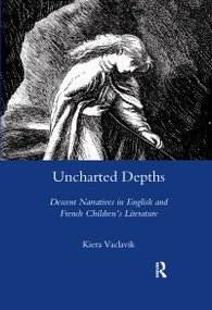 Uncharted Depths (Descent Narratives in English and French Children's Literature) - 9780367603625 by Kiera Vaclavik, 9780367603625