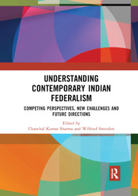 Understanding Contemporary Indian Federalism (Competing Perspectives, New Challenges and Future Directions) - 9780367892739 by Chanchal Kumar Sharma, Wilfried Swenden, 9780367892739