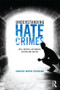 Understanding Hate Crimes (Acts, Motives, Offenders, Victims, and Justice) by Carolyn Turpin-Petrosino, 9780415484015