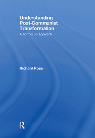 Understanding Post-Communist Transformation (A Bottom Up Approach) by Richard Rose, 9780415482196