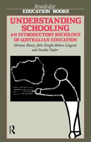 Understanding Schooling (An Introductory Sociology of Australian Education) by Miriam Henry, John Knight, Robert Lingard, Sandra Taylor, 9780415008952