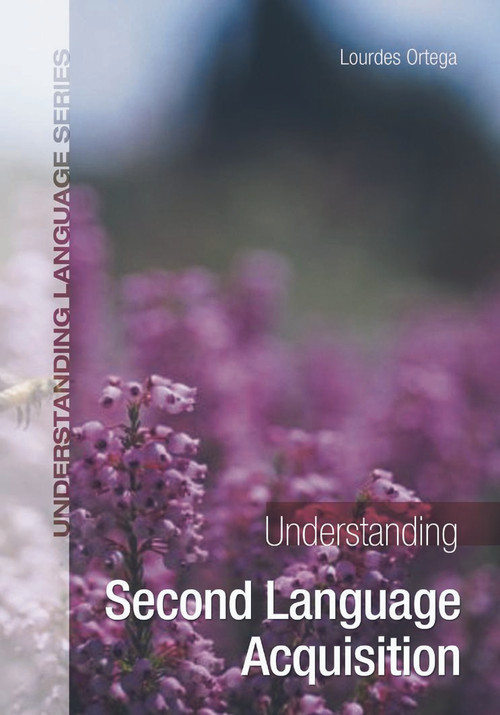 Understanding Second Language Acquisition by Lourdes Ortega, 9780340905593