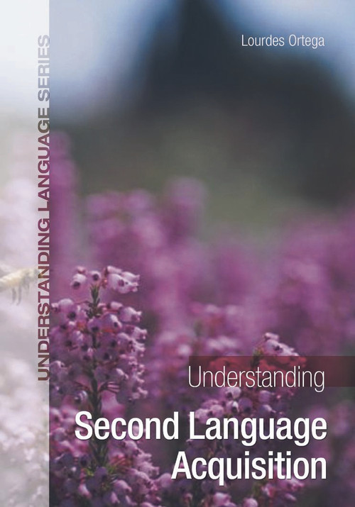 Understanding Second Language Acquisition by Lourdes Ortega, 9780340905593