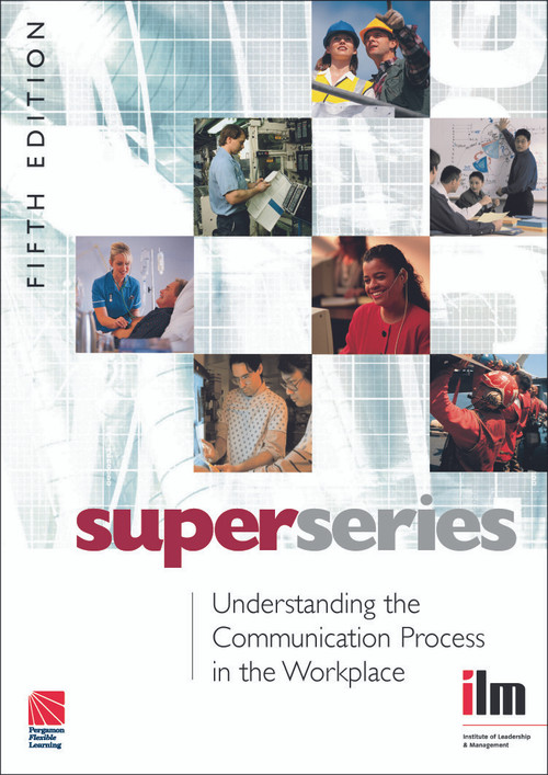 Understanding the Communication Process in the Workplace by Institute of Leadership & Management, 9780080464336