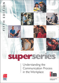 Understanding the Communication Process in the Workplace by Institute of Leadership & Management, 9780080464336