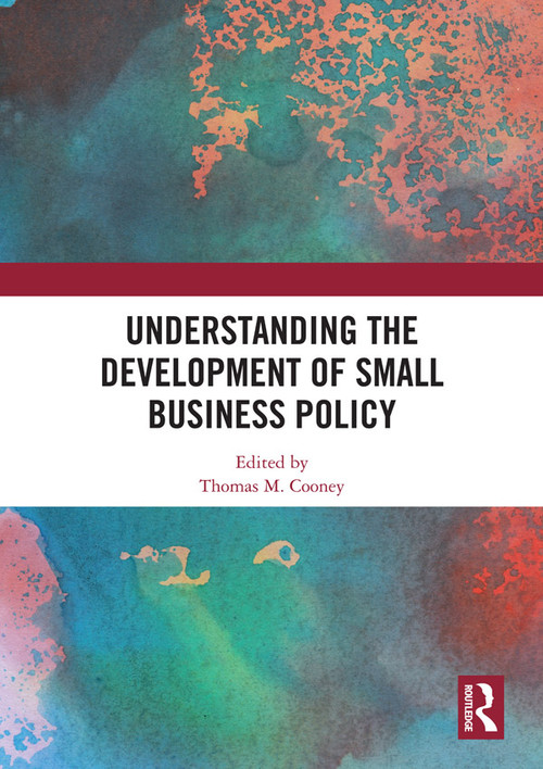 Understanding the Development of Small Business Policy - 9780367587031 by Thomas M. Cooney, 9780367587031