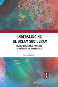 Understanding the Dream Sociogram (Transformational Patterns of Intrasocial Preference) - 9780367488178 by Joseph Dillard, 9780367488178