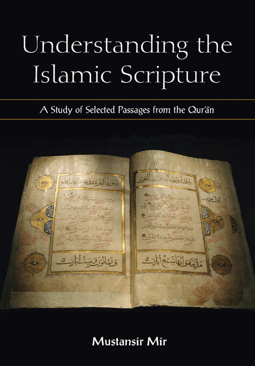Understanding the Islamic Scripture by Mustansir Mir, 9780321355737