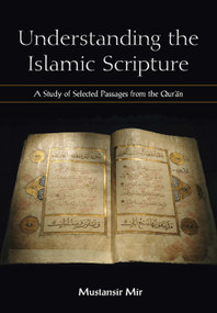 Understanding the Islamic Scripture by Mustansir Mir, 9780321355737
