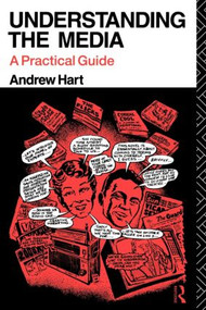 Understanding the Media (A Practical Guide) - 9780415057134 by Andrew Hart, 9780415057134