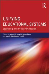 Unifying Educational Systems (Leadership and Policy Perspectives) - 9780415524698 by Leonard C. Burrello, Wayne Sailor, Jeannie Kleinhammer-Tramill, 9780415524698