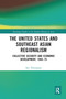 The United States and Southeast Asian Regionalism (Collective Security and Economic Development, 1945-75) - 9780367582715 by Sue Thompson, 9780367582715