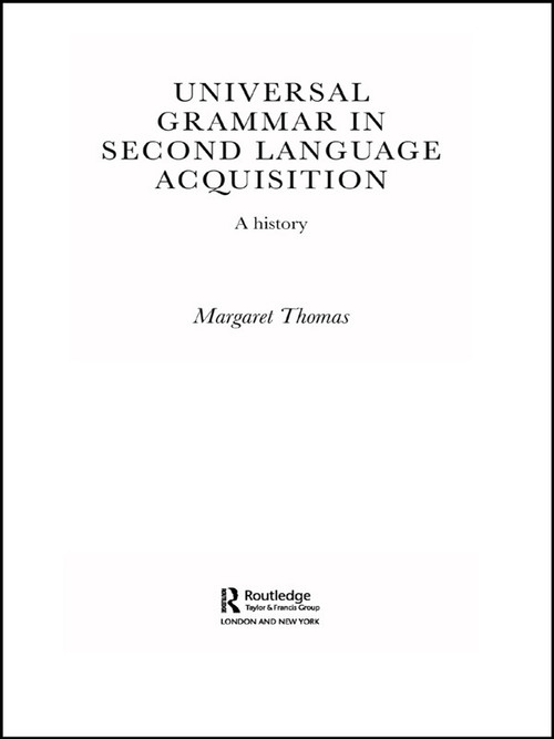 Universal Grammar in Second-Language Acquisition (A History) - 9780415654692 by Margaret Thomas, 9780415654692