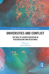 Universities and Conflict (The Role of Higher Education in Peacebuilding and Resistance) - 9780367338763 by Juliet Millican, 9780367338763