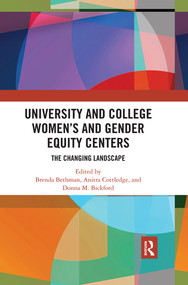 University and College Women's and Gender Equity Centers (The Changing Landscape) - 9780367492410 by Brenda Bethman, Anitra Cottledge, Donna M. Bickford, 9780367492410