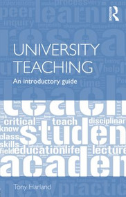 University Teaching (An Introductory Guide) - 9780415524315 by Tony Harland, 9780415524315