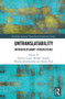 Untranslatability (Interdisciplinary Perspectives) - 9780367587192 by Duncan Large, Motoko Akashi, Wanda Józwikowska, Emily Rose, 9780367587192