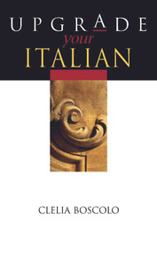 Upgrade Your Italian by Clelia Boscolo, 9780340809662