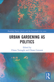 Urban Gardening as Politics - 9780367500399 by Chiara Tornaghi, Chiara Certomà, 9780367500399
