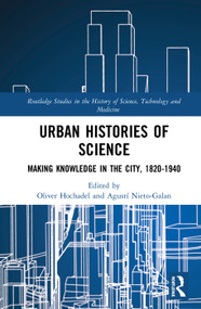 Urban Histories of Science (Making Knowledge in the City, 1820-1940) - 9780367585389 by Oliver Hochadel, Agustí Nieto-Galan, 9780367585389