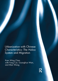 Urbanization with Chinese Characteristics: The Hukou System and Migration - 9780367264826 by Kam Wing Chan, 9780367264826