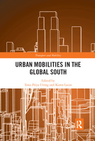 Urban Mobilities in the Global South - 9780367885588 by Tanu Priya Uteng, Karen Lucas, 9780367885588