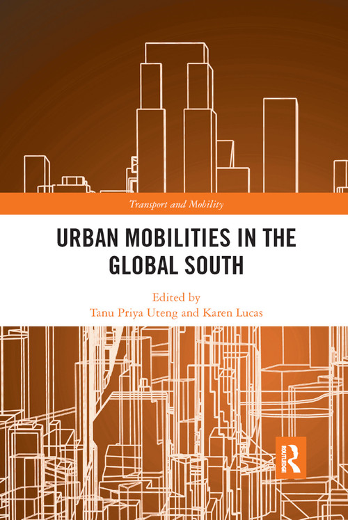 Urban Mobilities in the Global South - 9780367885588 by Tanu Priya Uteng, Karen Lucas, 9780367885588