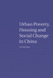 Urban Poverty, Housing and Social Change in China - 9780415653046 by Ya Ping Wang, 9780415653046