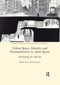Urban Space, Identity and Postmodernity in 1980s Spain (Rethinking the Movida) - 9780367601973 by MariteUsozdela Fuente, 9780367601973