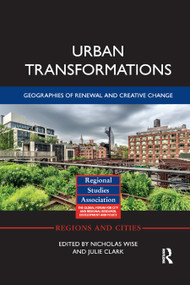 Urban Transformations (Geographies of Renewal and Creative Change) - 9780367877927 by Nicholas Wise, Julie Clark, 9780367877927