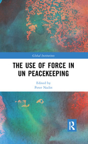 The Use of Force in UN Peacekeeping - 9780367592738 by Peter Nadin, 9780367592738